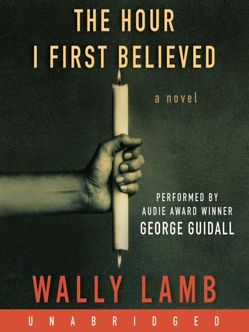 Title details for The Hour I First Believed by Wally Lamb - Available